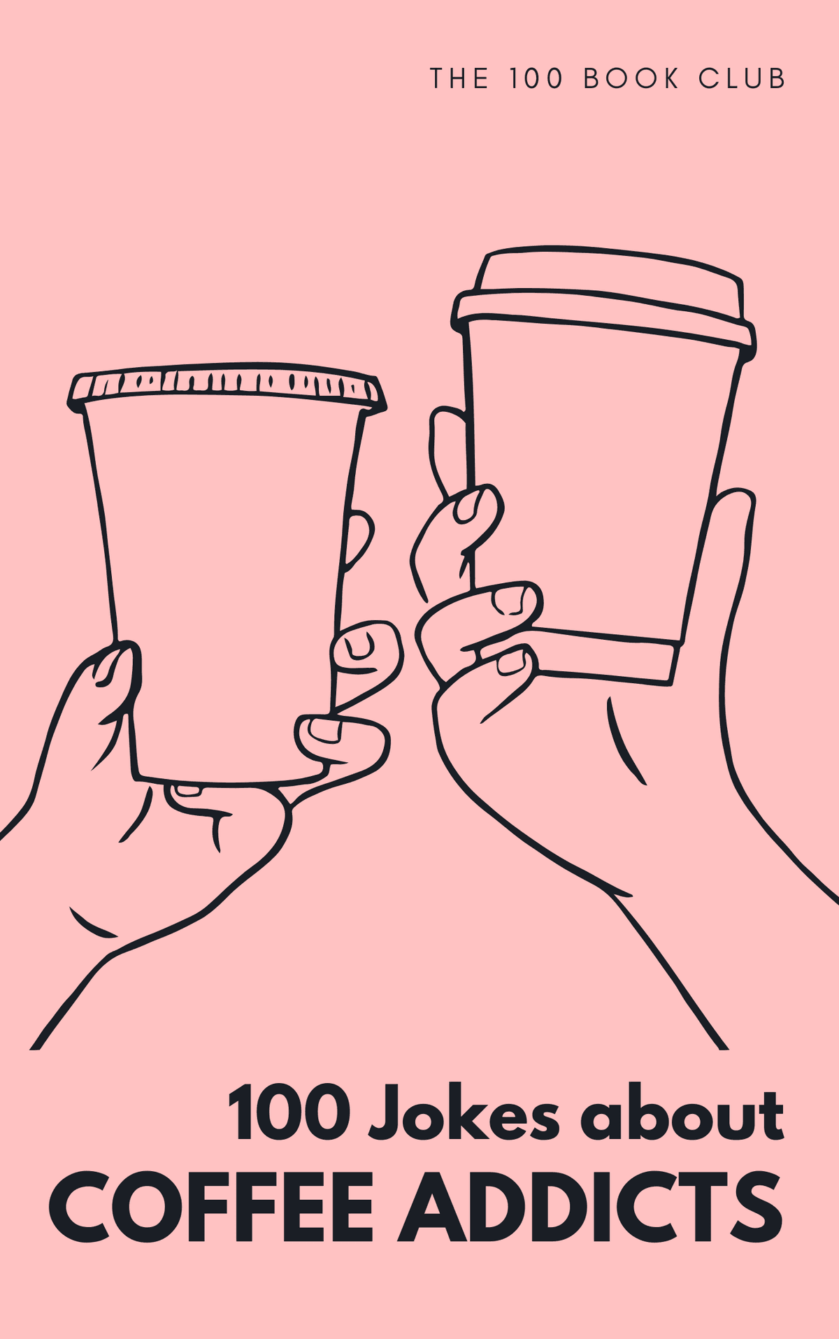 100 Funny Jokes About Coffee Addicts
