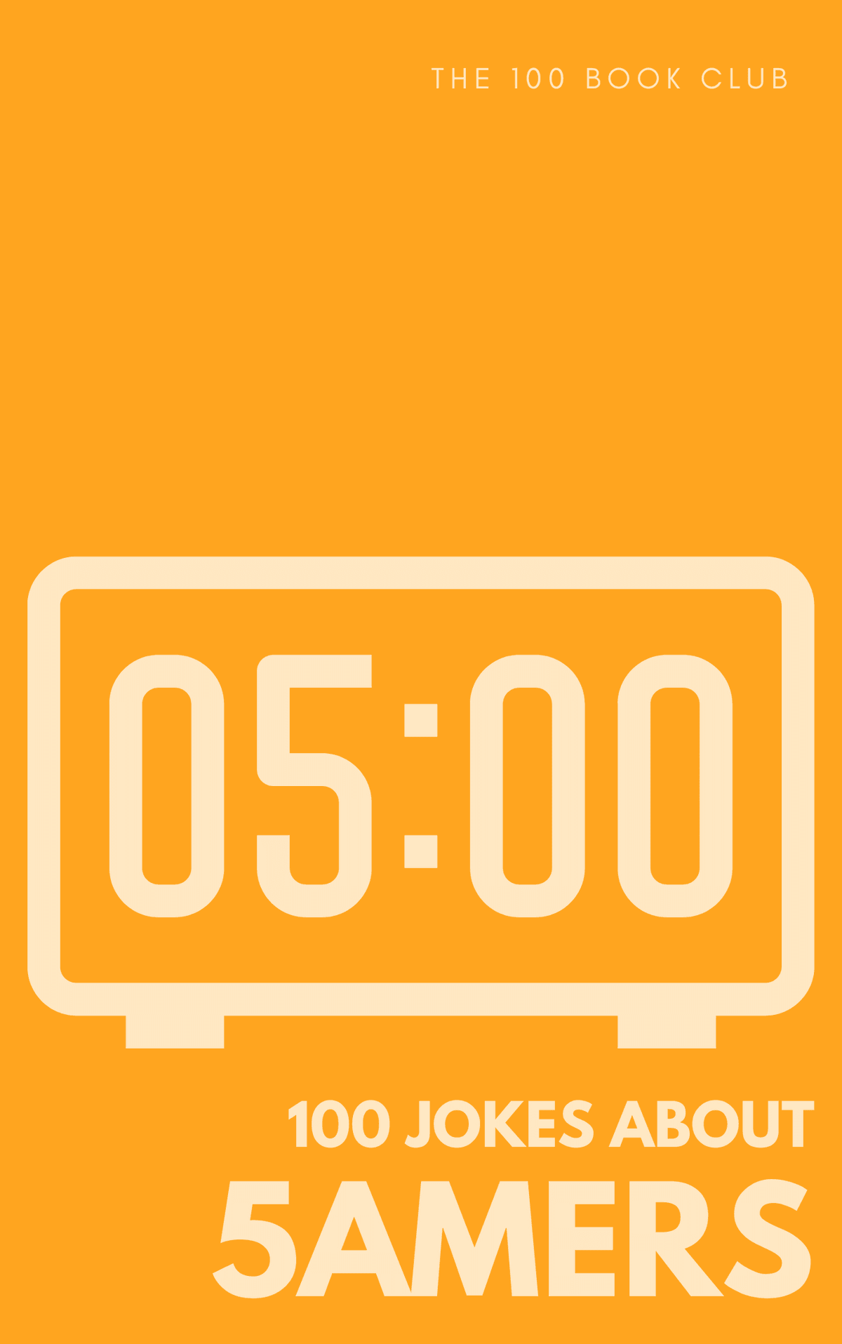 100 Funny Jokes About 5AMers