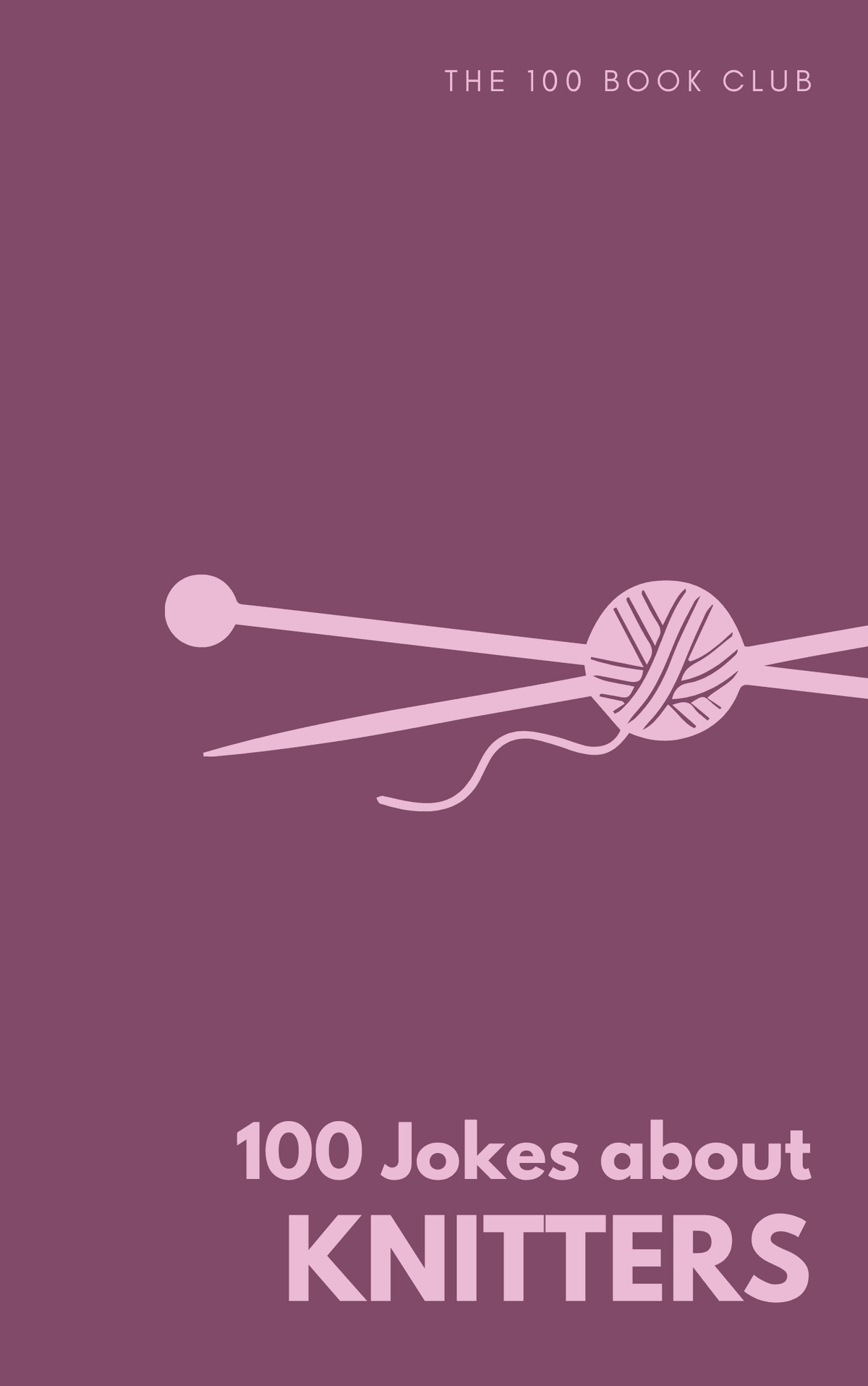 100 Funny Jokes About Knitters