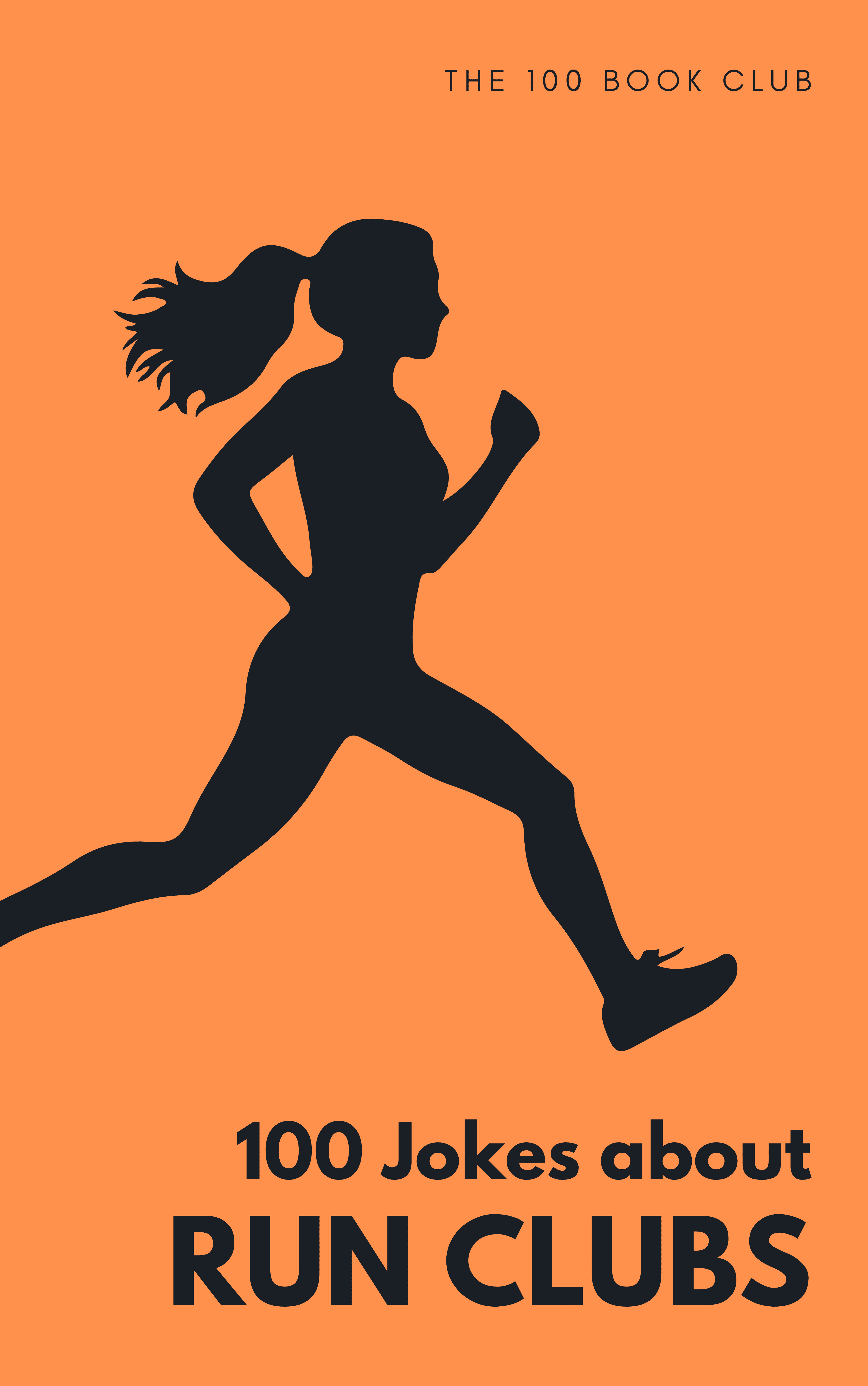 Cover of 100 Funny Jokes About Run Clubs, a funny gift book for runners