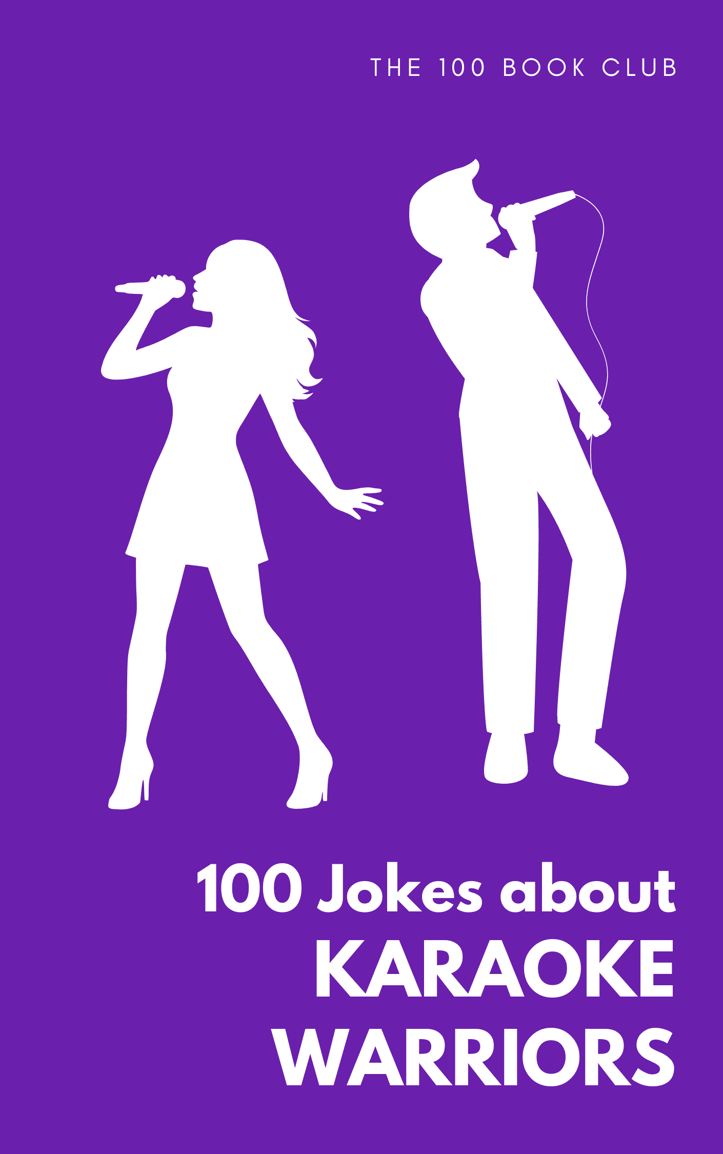 Cover of 100 Funny Jokes About Karaoke Warriors, a funny gift book for karaoke lovers