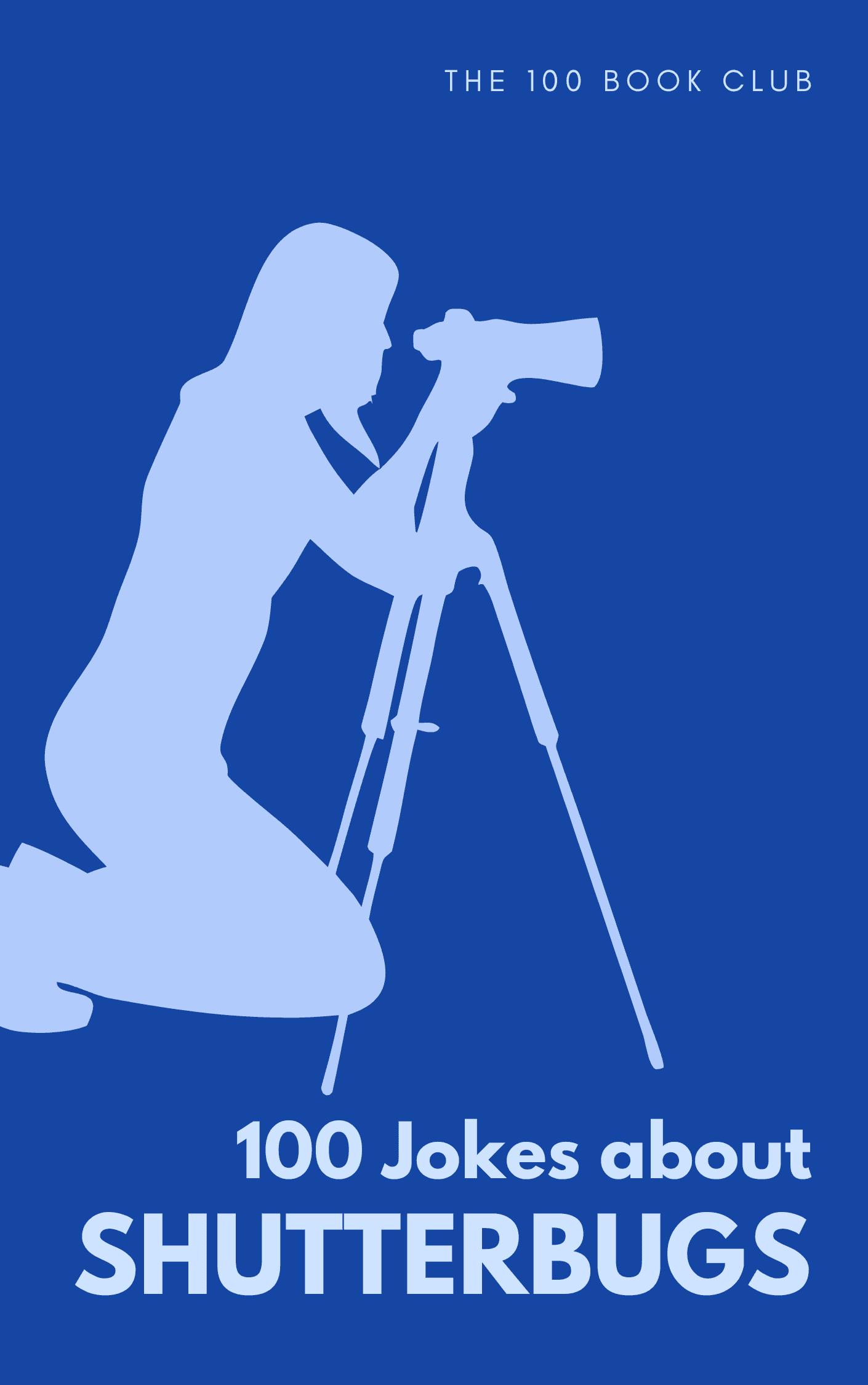 Cover of 100 Funny Jokes About Shutterbugs, a funny gift book for photographers