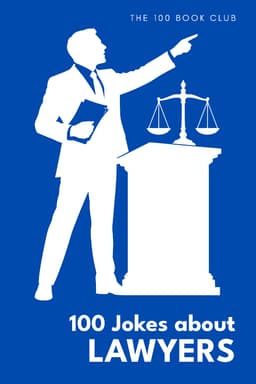 Cover of 100 Funny Jokes About Lawyers