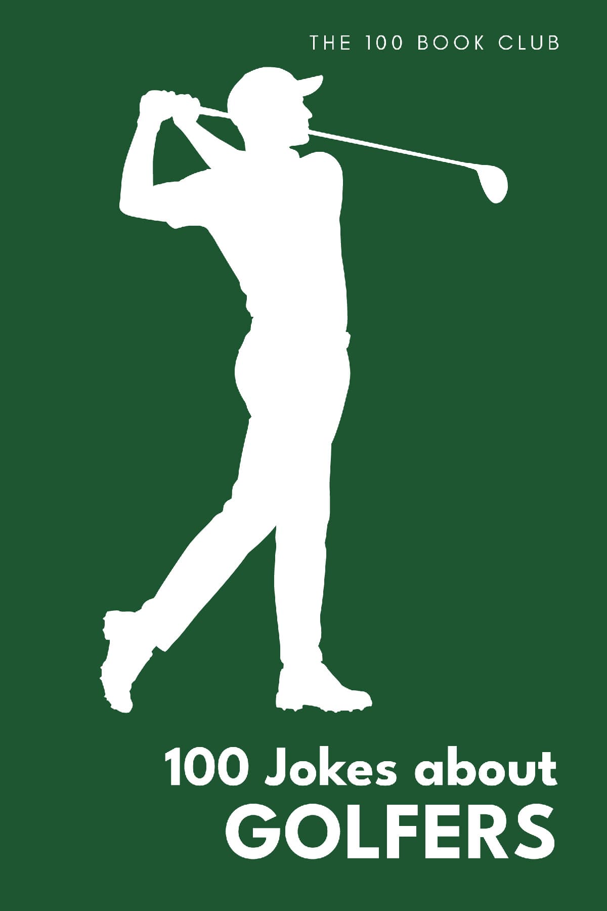 Cover of 100 Jokes about Golfers, a funny gift book for golfers